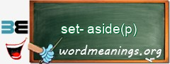 WordMeaning blackboard for set-aside(p)